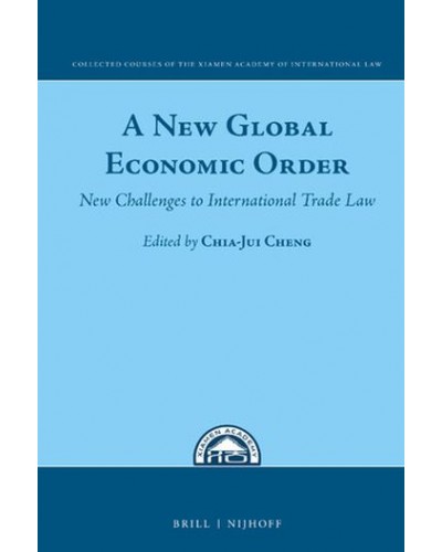 A New Global Economic Order: New Challenges to International Trade Law