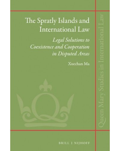 The Spratly Islands and International Law: Legal Solutions to Coexistence and Cooperation in Disputed Areas