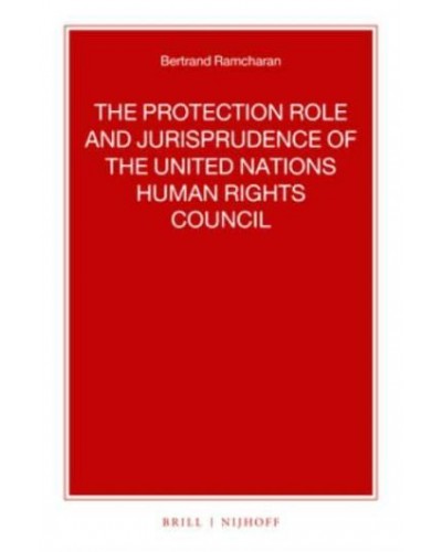 The Protection Role and Jurisprudence of the United Nations Human Rights Council