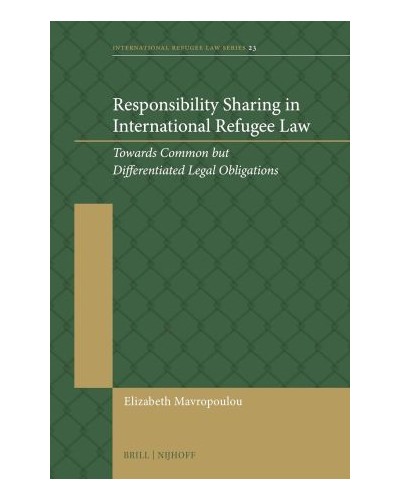 Responsibility Sharing in International Refugee Law: Towards Common but Differentiated Legal Obligations