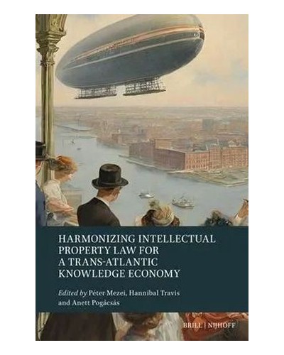 Harmonizing Intellectual Property Law for a Trans-Atlantic Knowledge Economy