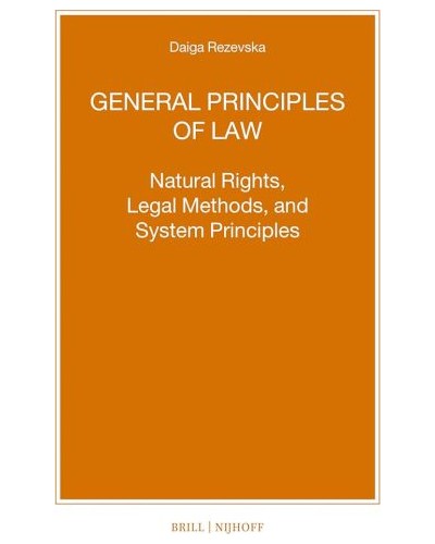 General Principles of Law: Natural Rights, Legal Methods and System Principles