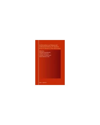 Arbitration as Balanced Administration of Justice: Essays In Honour of Piero Bernardini