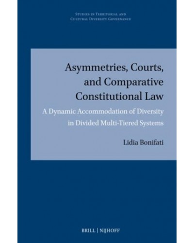 Asymmetries, Courts, and Comparative Constitutional Law: A Dynamic Accommodation of Diversity in Divided Multi-Tiered Systems