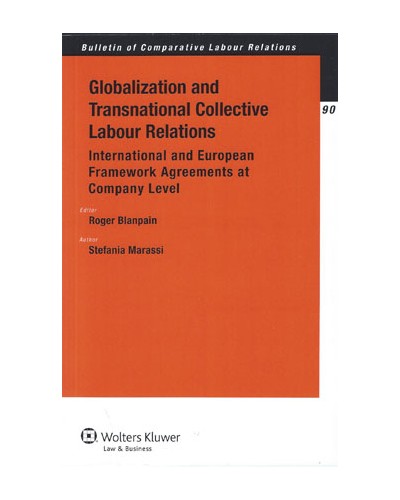 Globalization and Transnational Collective Labour Relations: International and European Framework Agreements at Company Level