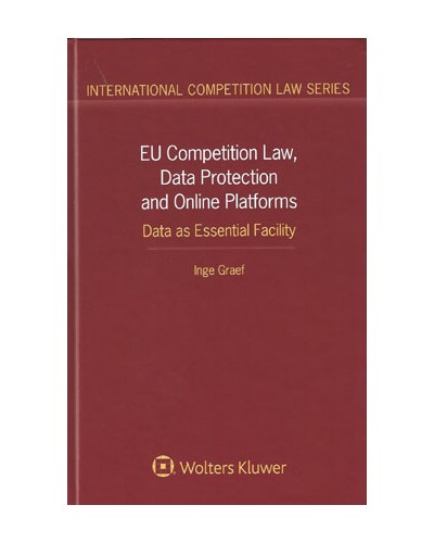 EU Competition Law, Data Protection and Online Platforms: Data as Essential Facility