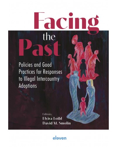 Facing the Past: Policies and Good Practices for Responses to Illegal Intercountry Adoptions