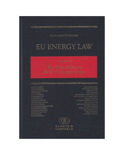 EU Energy Law Volume XI: The Role of Gas in the EU’s Energy Union