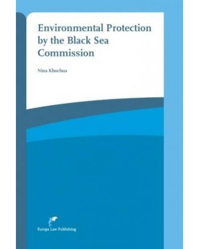 Environmental Protection by the Black Sea Commission: Organisation and Performance in Comparison with the Baltic Marine Environment Protection Commission  (HELCOM)