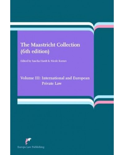 The Maastricht Collection: Volume 3 -  International and European Private Law 6th Edition
