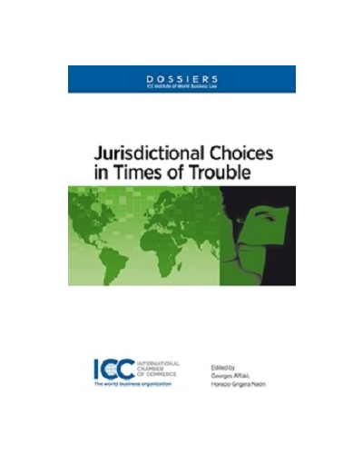 Jurisdictional Choices in Times of Trouble: Dossier XII of the The ICC Institute of World Business Law