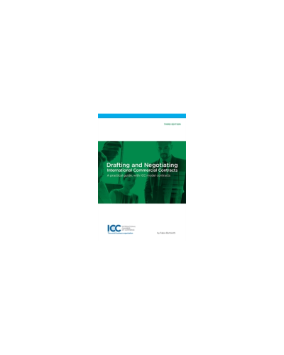 Drafting and Negotiating International Commercial Contracts: A Practical Guide with ICC Model Contracts 3rd Edition