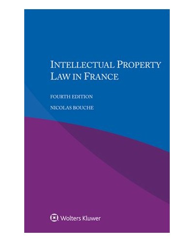 Intellectual Property Law in France 4th ed