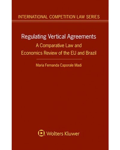 Regulating Vertical Agreements: A Comparative Law and Economics Review of the EU and Brazil