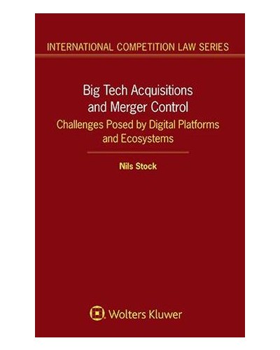 Big Tech Acquisitions and Merger Control: Challenges Posed by Digital Platforms and Ecosystems