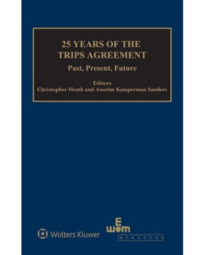 25 Years of the TRIPS Agreement: Past, Present, Future