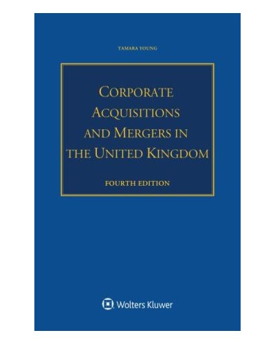 Corporate Acquisitions and Mergers in the United Kingdom 4th ed