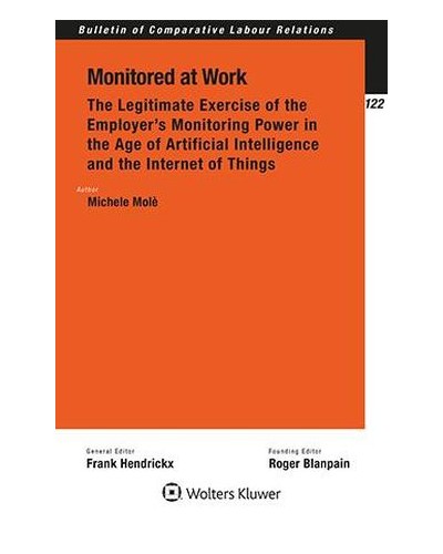 Monitored at Work: The Legitimate Exercise of the Employer's Monitoring Power in the Age of Artificial Intelligence and the Internet of Things