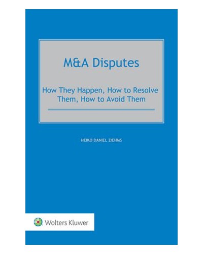 M&A Disputes: How They Happen, How to Resolve Them, How to Avoid Them