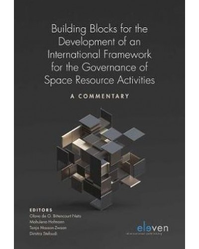 Building Blocks for the Development of an International Framework for the Governance of Space Resource Activities: A Commentary