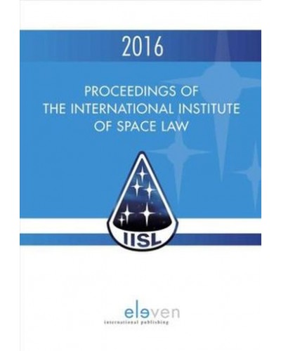 Proceedings of the International Institute of Space Law 2016