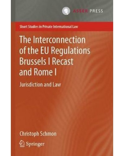 The Interconnection of the EU Regulations Brussels I Recast and Rome I: Jurisdiction and Law