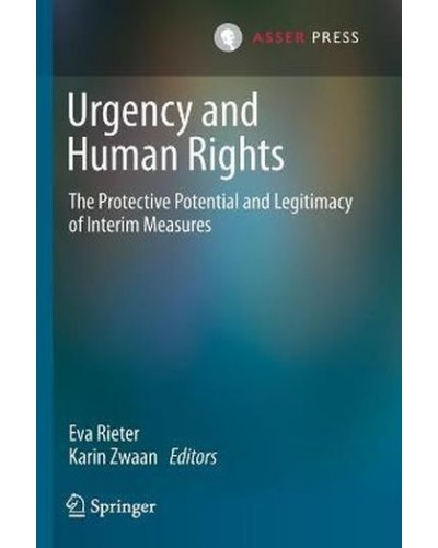 Urgency and Human Rights : The Protective Potential and Legitimacy of Interim Measures