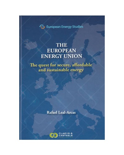European Energy Studies Volume VIII:: The European Energy Union - The Quest for Secure, Affordable and Sustainable Energy
