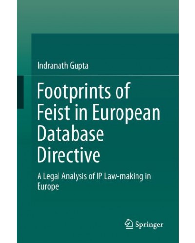 Footprints of Feist in European Database Directive: A Legal Analysis of IP Law-Making in Europe