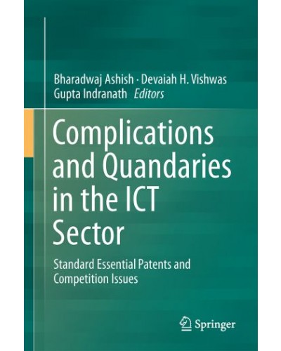 Complications and Quandaries in the ICT Sector: Standard Essential Patents and Competition Issues