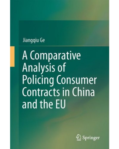 A Comparative Analysis of Policing Consumer Contracts in China and the EU