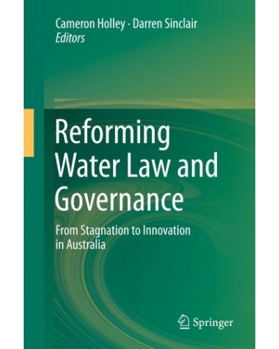 Reforming Water Law and Governance: From Stagnation to Innovation in Australia