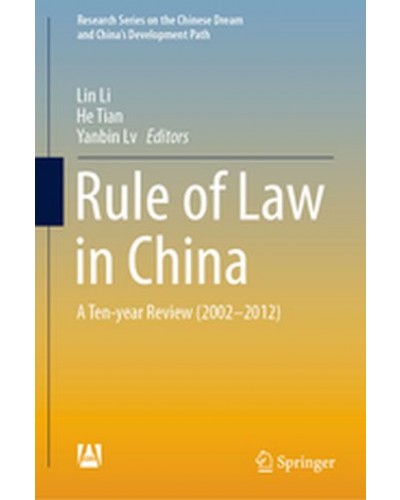 Rule of Law in China: A Ten-year Review (2002-2012)