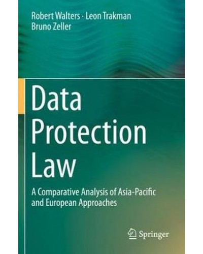 Data Protection Law: A Comparative Analysis of Asia-Pacific and European Approaches