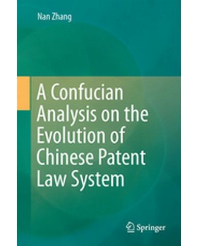 A Confucian Analysis on the Evolution of Chinese Patent Law System