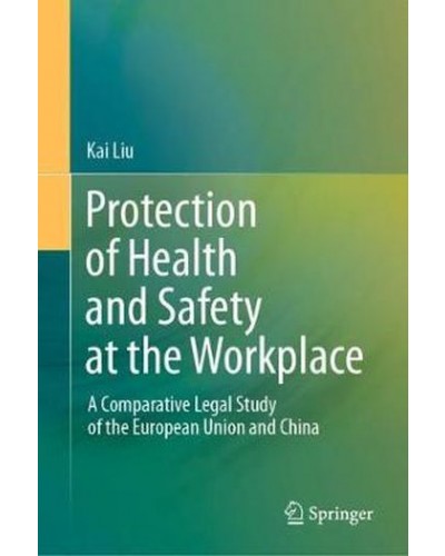 Protection of Health and Safety at the Workplace: A Comparative Legal Study of the European Union and China