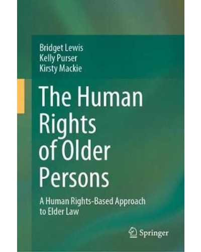 The Human Rights of Older Persons: A Human Rights-Based Approach to Elder Law