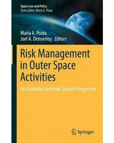 Risk Management in Outer Space Activities: An Australian and New Zealand Perspective