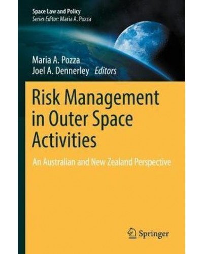 Risk Management in Outer Space Activities: An Australian and New Zealand Perspective