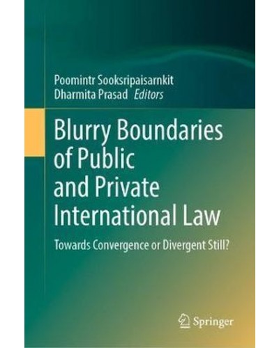 Blurry Boundaries of Public and Private International Law: Towards Convergence or Divergent Still?