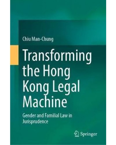 Transforming the Hong Kong Legal Machine: Gender and Familial Law in Jurisprudence