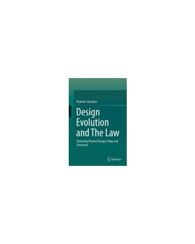 Design Evolution and The Law: Protecting Product Designs Today and Tomorrow