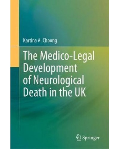 The Medico-Legal Development of Neurological Death in the UK