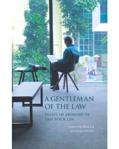 A Gentleman of the Law: Essays in Memory of Tan Yock Lin