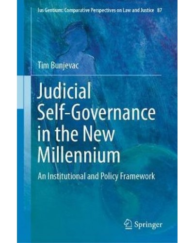 Judicial Self-Governance in the New Millennium: An Institutional and Policy Framework