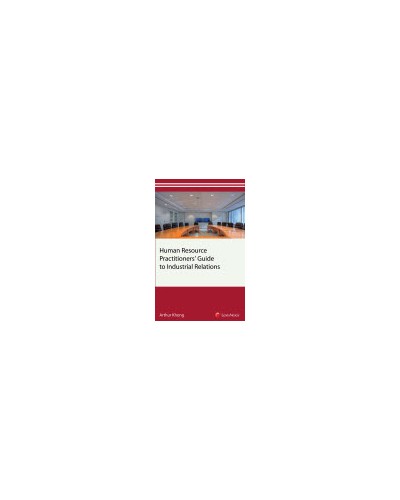 Human Resource Practitioners' Guide to Industrial Relations