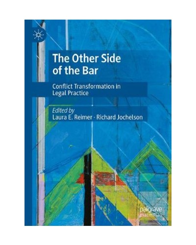 The Other Side of the Bar: Conflict Transformation in Legal Practice