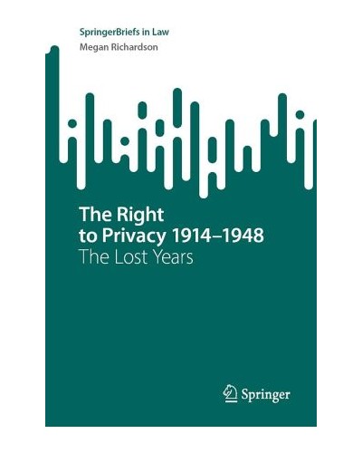 The Right to Privacy 1914-1948: The Lost Years