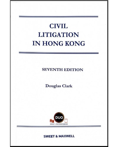 Civil Litigation in Hong Kong, 7th Edition (Hardcopy + e-book)