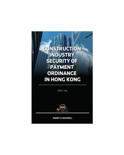Construction Industry Security of Payment Ordinance in Hong Kong (Hardcopy + e-book)